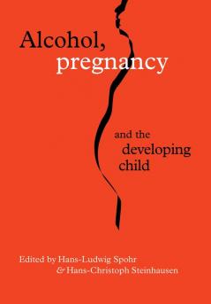 Alcohol Pregnancy and the Developing Child
