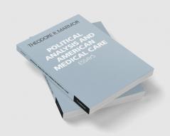 Political Analysis and American Medical Care Essays