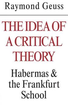 The Idea of a Critical Theory