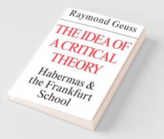 The Idea of a Critical Theory