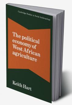 The Political Economy of West African Agriculture
