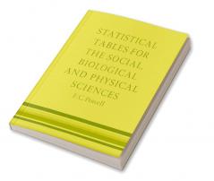 Statistical Tables for the Social Biological and Physical Sciences