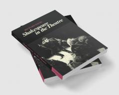 Shakespeare in the Theatre