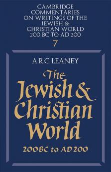 The Jewish and Christian World 200 BC to Ad 200
