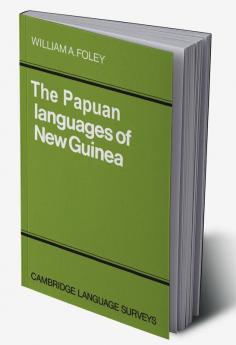 The Papuan Languages of New Guinea