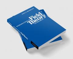 An Introduction to Field Theory