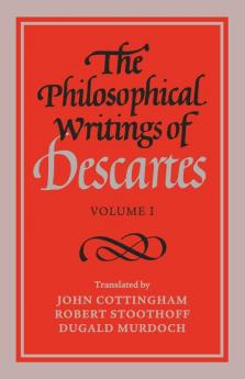 The Philosophical Writings of Descartes