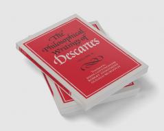 The Philosophical Writings of Descartes