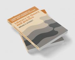 Literacy in Theory and Practice
