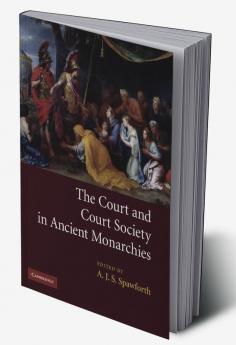 The Court and Court Society in Ancient Monarchies