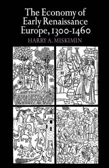 The Economy of Early Renaissance Europe 1300 1460