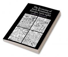 The Economy of Early Renaissance Europe 1300 1460