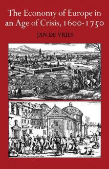 The Economy of Europe in an Age of Crisis 1600 1750