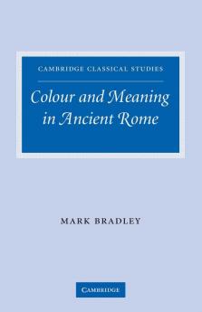 Colour and Meaning in Ancient Rome