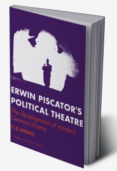 Erwin Piscator's Political Theatre