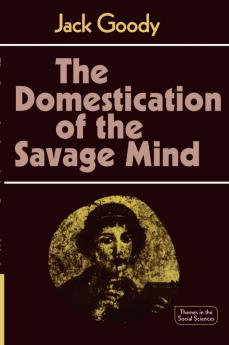 The Domestication of the Savage Mind