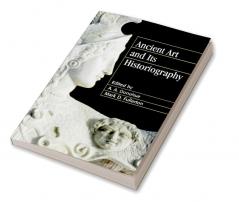 Ancient Art and Its Historiography