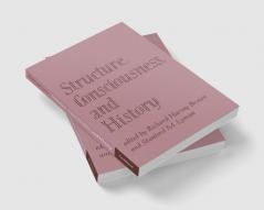 Structure Consciousness and History