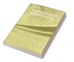 The Nature and Art of Workmanship