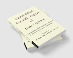 Unpublished Scientific Papers of Isaac Newton