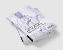 Imperial Ideology and Political Thought in Byzantium 1204 1330