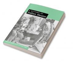 A History of Italian Theatre