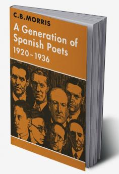 A Generation of Spanish Poets 1920 1936