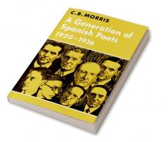 A Generation of Spanish Poets 1920 1936