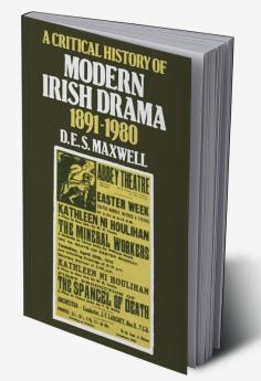 A Critical History of Modern Irish Drama 1891 1980
