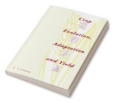 Crop Evolution Adaptation and Yield