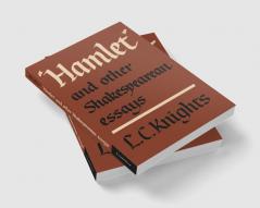 Hamlet and Other Shakespearean Essays