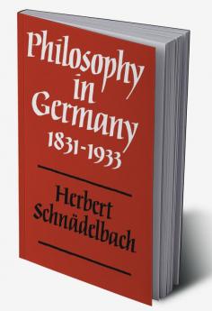Philosophy in Germany 1831 1933