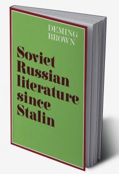 Soviet Russian Literature Since Stalin