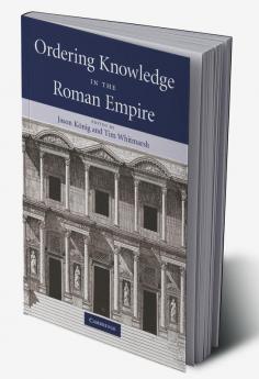 Ordering Knowledge in the Roman Empire