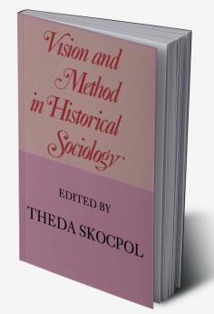 Vision and Method in Historical Sociology