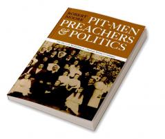 Pitmen Preachers and Politics