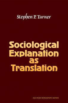 Sociological Explanation as Translation