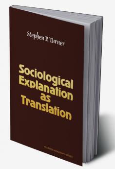 Sociological Explanation as Translation