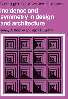 Incidence and Symmetry in Design and Architecture