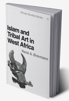 Islam and Tribal Art in West Africa