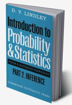 Introduction to Probability and Statistics from a Bayesian Viewpoint Part 2 Inference