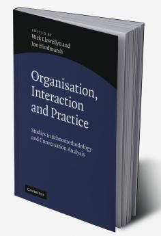 Organisation Interaction and Practice