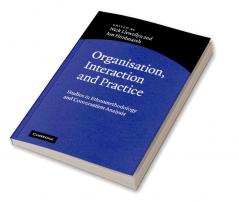 Organisation Interaction and Practice