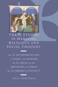 Three Studies in Medieval Religious and Social Thought