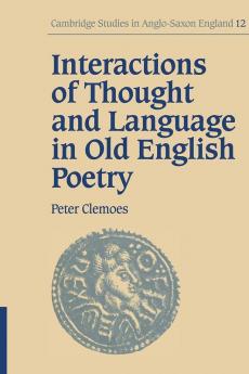 Interactions of Thought and Language in Old English Poetry