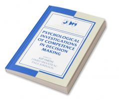 Psychological Investigations of Competence in Decision Making
