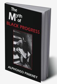 The Myth of Black Progress