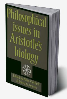 Philosophical Issues in Aristotle's Biology