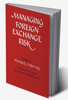 Managing Foreign Exchange Risk