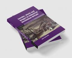 Gender Work and Wages in Industrial Revolution Britain